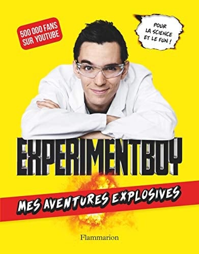 Experimentboy Mes aventures explosives