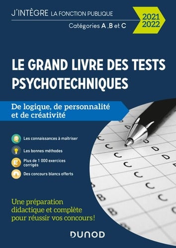 Le grand livre des tests psychotechniques de logique, de personnalité et de créa Catégories A, B et C