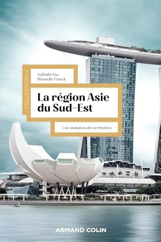 La région Asie du Sud-Est Une mutation des territoires