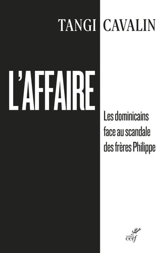 L'affaire les Dominicains face au scandale des frères Philippe : enquête historique