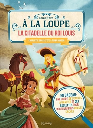 La citadelle du roi Louis En cadeau : une loupe, des cartes à gratter et des réglettes pour découvrir des indices cachés
