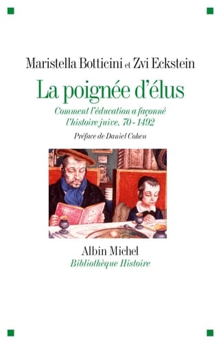 La poignée d'élus comment l'éducation a façonné l'histoire juive : 70-1492