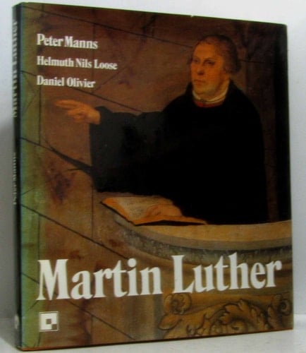 Martin Luther l'homme, le chrétien, le réformateur