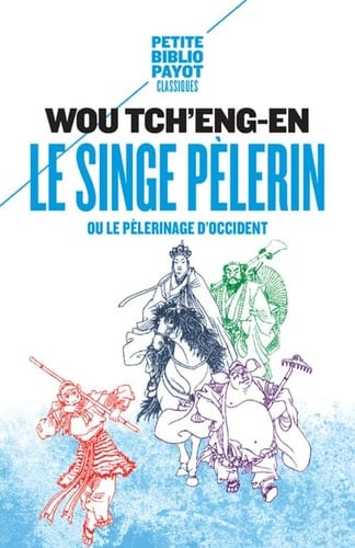 Le singe pélerin ou le pélerinage d'Occident Si-yeou-ki