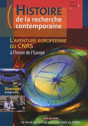 L'aventure européenne du CNRS A l'heure de l'Europe