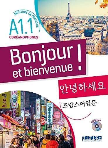 Bonjour et bienvenue ! Méthode de français pour coréanophones Niveau A1.1