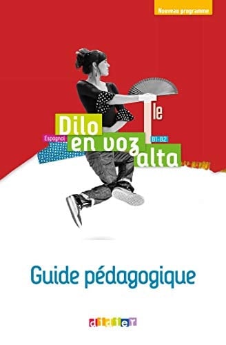Espagnol Tle B1-B2 Dilo en voz alta Guide pédagogique