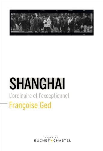 Shanghai L'ordinaire et l'exceptionnel