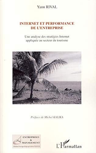 Internet et performance de l'entreprise une analyse des stratégies internet appliquée au secteur du tourisme