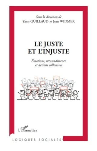 Le juste et l'injuste: Emotions, reconnaissance et actions collectives (French Edition)