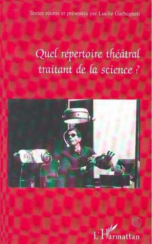 QUEL REPERTOIRE THEATRAL TRAITANT DE LA SCIENCE ?