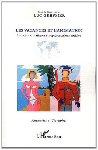 Les vacances et l'animation espaces de pratiques et représentations sociales