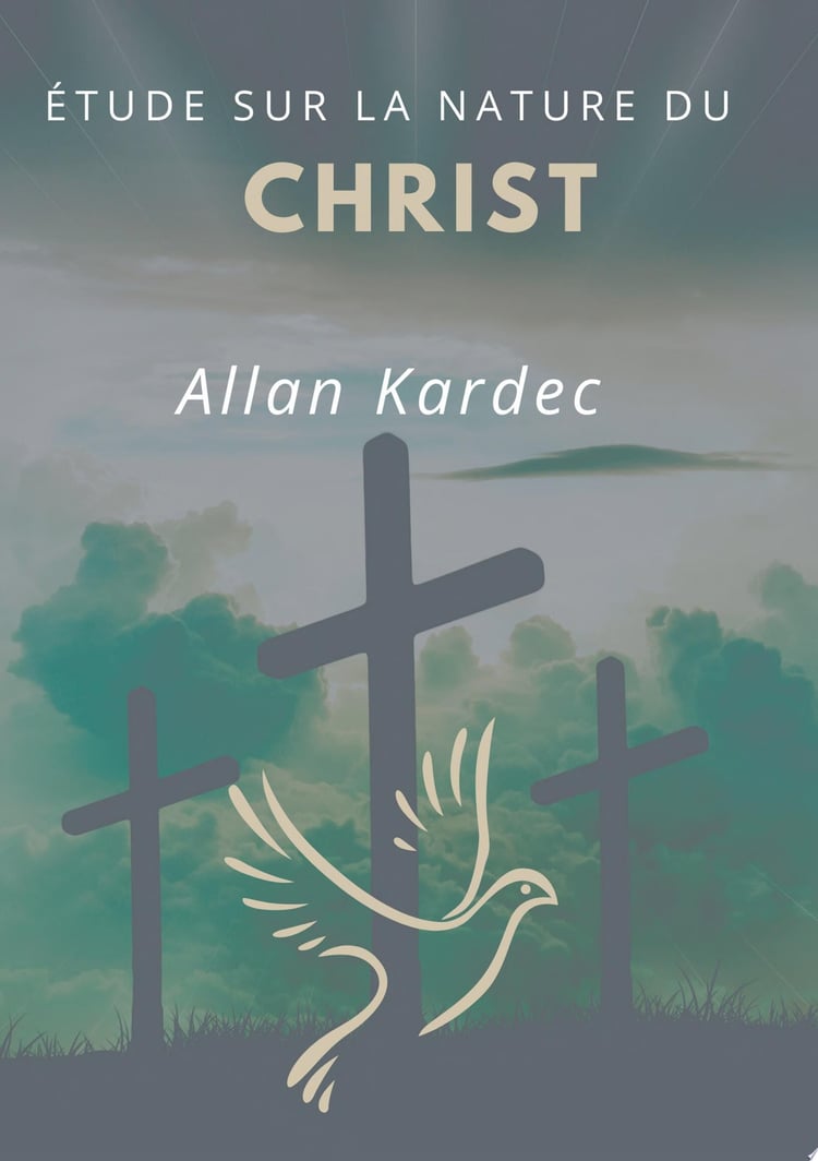 Étude sur la nature du Christ suivi du Discours prononcé sur la tombe d'Allan Kardec par Camille Flammarion