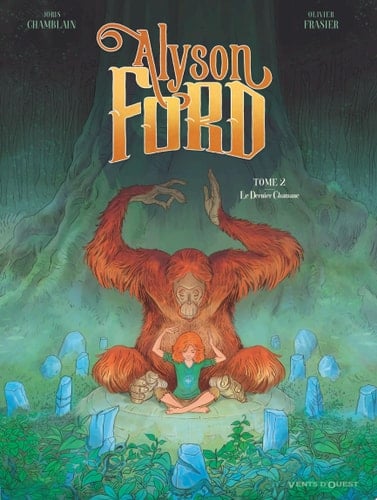 Alyson Ford - Tome 02 Le Dernier chamane