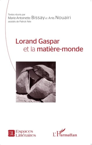 Lorand Gaspar et la matière-monde