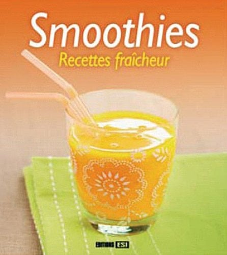 Smoothies Recettes fraîcheur