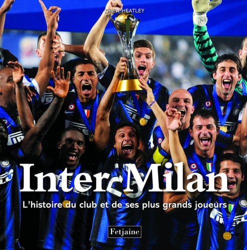 Inter Milan L'histoire du club et de ses plus grands joueurs