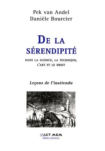 De la sérendipité dans la science, la technique, l'art et le droit : leçons de l'inattendu