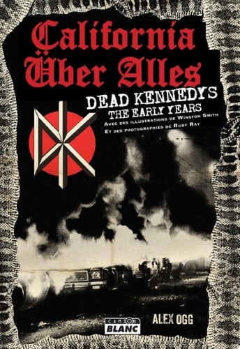 Camion Blanc California über alles Dead Kennedys, The Early Years
