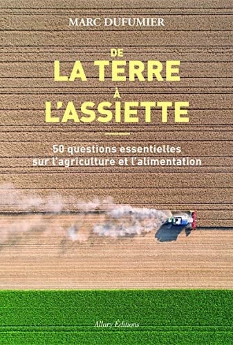 De la terre à l'assiette 50 questions essentielles sur l'agriculture et l'alimentation