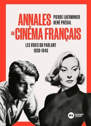 Annales du cinéma français Les voies du parlant, 1930-1946