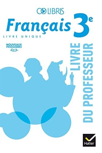 Français 3e Colibris Livre du professeur