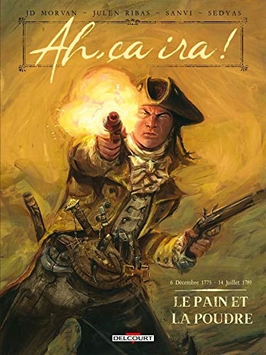 Le Pain et la poudre 6 décembre 1775 - 14 juillet 1789