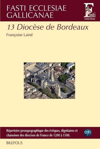 Fasti ecclesiae Gallicanae répertoire prosopographique des évêques, dignitaires et chanoines de France de 1200 à 1500