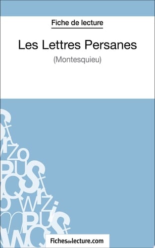Les Lettres Persanes de Montesquieu (Fiche de lecture) Analyse complète de l'oeuvre