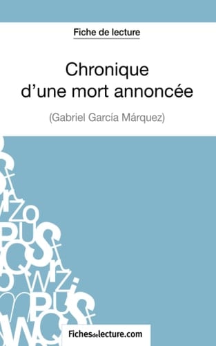 Fiche de lecture : Chronique d'une mort annoncée de Gabriel García Márquez Analyse complète de l'oeuvre