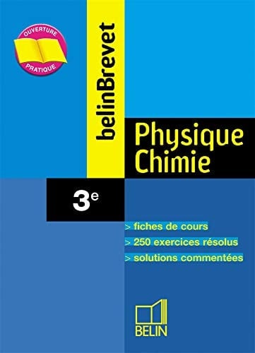 Physique, chimie, 3e fiches de cours, 250 exercices résolus, solutions commentées