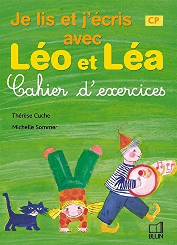 Je lis et j'écris avec Léo et Léa CP cahier d'exercices