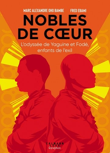Nobles de coeur L'odyssée de Yaguine et Fodé, enfants de l'exil