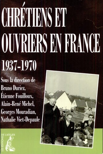 Chrétiens et ouvriers en France 1937-1970