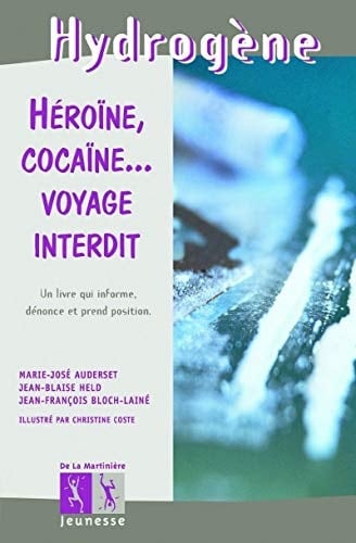 Héroïne, cocaïne... : voyage interdit