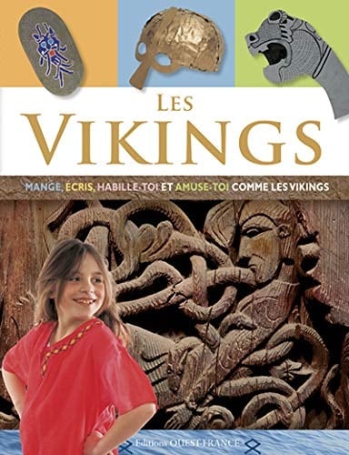 Les Vikings Mange, écris, habille-toi et amuse-toi comme les vikings