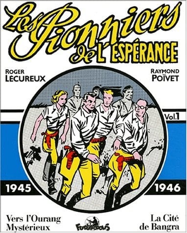 Les Pionniers De L'Esperance Volume 1 : 1944-1946 : Vers L'Ourang Mysterieux.