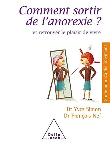 Comment sortir de l'anorexie? et retrouver le plaisir de vivre