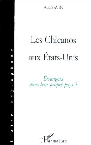 LES CHICANOS AUX Etats-Unis: Étrangers dans leur propre pays ?