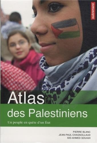 Atlas des Palestiniens un peuple en quête d'un État