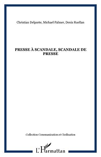 PRESSE À SCANDALE, SCANDALE DE PRESSE