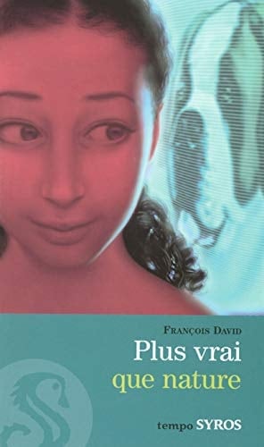 Plus Vrai Que Nature