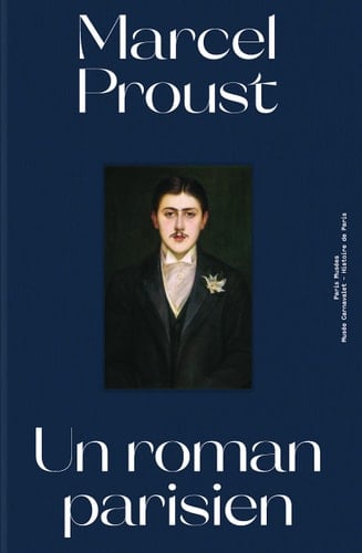 Marcel Proust un roman parisien