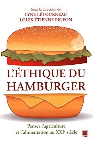 L'éthique du hamburger penser l'agriculture et l'alimentation au XXIe siècle