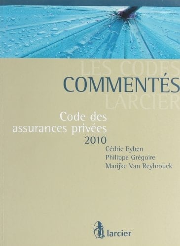 Les Codes commentés Larcier Assurances privées – 2010
