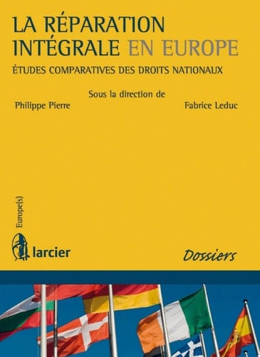 La réparation intégrale en Europe Etudes comparatives des droits nationaux