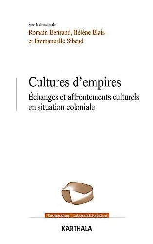 Cultures d'empires échanges et affrontements culturels en situation coloniale