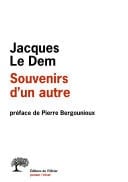Souvenirs d'un autre. préface de Pierre Bergounioux préface de Pierre Bergounioux