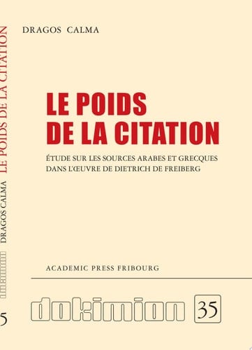 Le poids de la citation étude sur les sources arabes et grecques dans l'œuvre de Dietrich de Freiberg