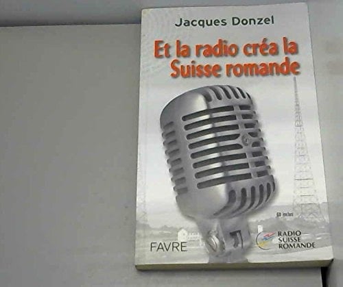 Et la radio créa la Suisse romande